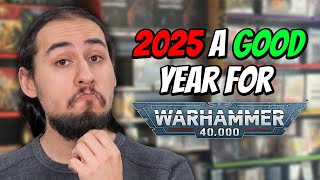 Was 2025 a GOOD Year for Warhammer 40k?
