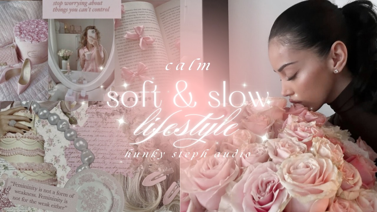 soft & slow lifestyle ♡ manifest with rest & relaxation