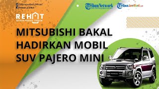 Lawan Berat Suzuki Jimny, Mitsubishi Bakal Hadirkan Mobil SUV Pajero Mini, Siap Meluncur Tahun 2024