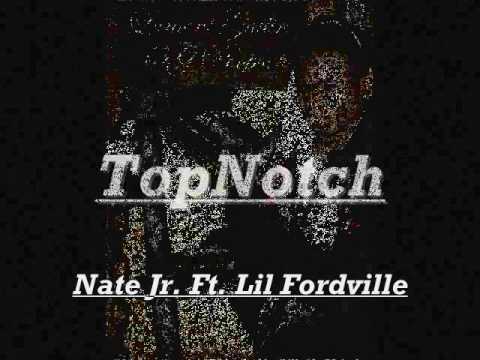 TopNotch - Nate Jr Ft. Lil Fordville