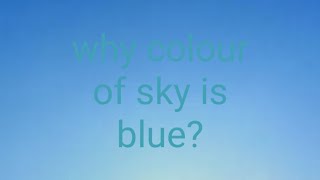 Why colour of sky is blue in malayalam? Why colour of clear sky is blue?
