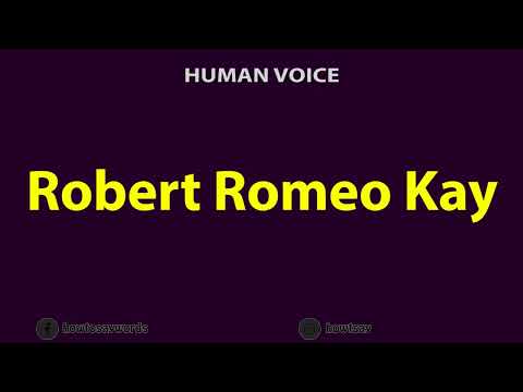 How To Pronounce Robert Romeo Kay