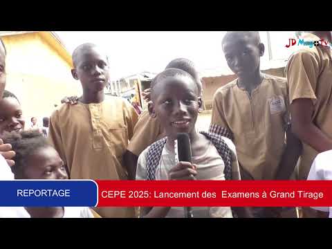 CEPE 2025: Lancement des Examens à Grand Tirage