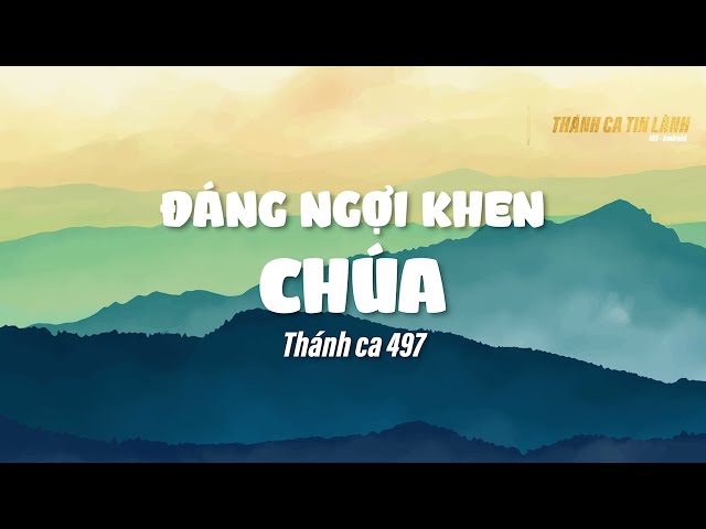 THÁNH CA 497 | ĐÁNG NGỢI KHEN CHÚA | KARAOKE THÁNH CA TIN LÀNH
