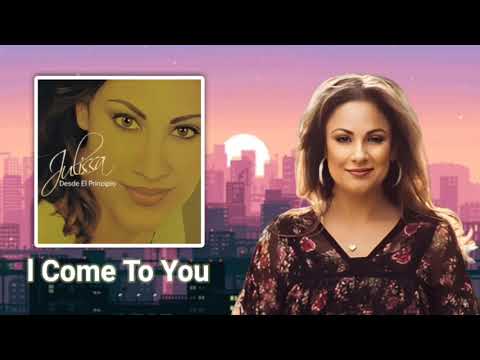 I Come To You - Julissa