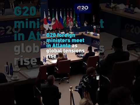 G20 foreign ministers meet in Atlanta as global tensions rise