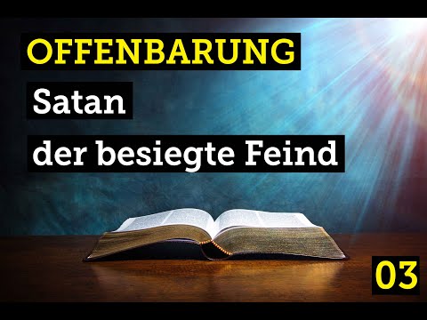 Offenbarungseminar | 03 - Satan - der besiegte Feind | Olaf Schröer