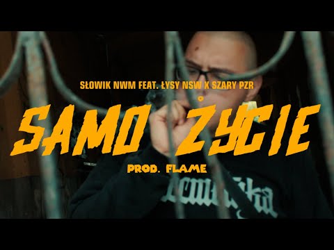 Słowik NWM feat. Łysy NSW x Szary PZR - Samo Życie prod. Flame  (🎥 OFFICIAL VIDEO )