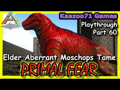 Aberrant Elder Moschops Tame Ark Primal Fear - Part 60💥