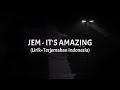 It's Amazing - Jem (Lirik+Terjemahan Indonesia)