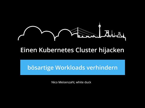 Einen Kubernetes Cluster hijacken | Azure Ruhrgebiet Meetup 05/22
