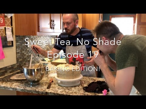 Sweet Tea, No Shade - Ep. 19 (Baking Edition)