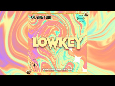 Adnan Veron, Erga, Liquid Silva - LOWKEY (Axl Ghozy Edit)