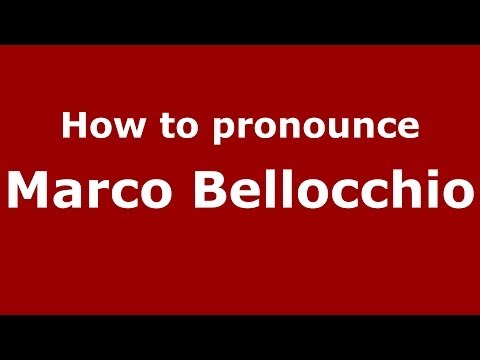How to pronounce Marco Bellocchio (Italian/Italy) - PronounceNames.com