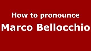 How to pronounce Marco Bellocchio