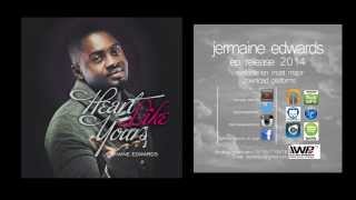 JERMAINE EDWARDS- Heart Like Yours