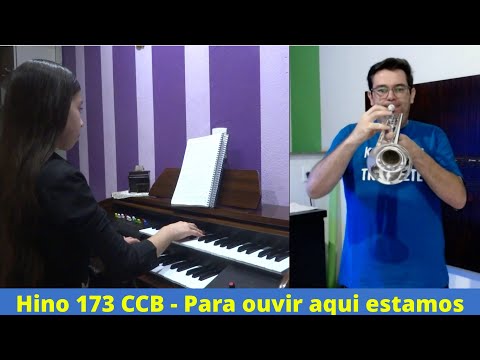 Hino 173 CCB Para ouvir aqui estamos (Órgão e Trompete)