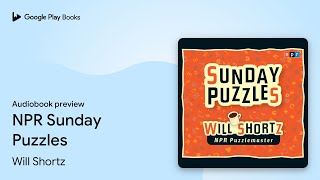NPR Sunday Puzzles by Will Shortz · Audiobook preview