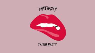 Talkin Nasty - Dirt Nasty