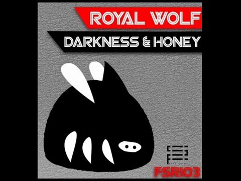 Royal Wolf -  Darkness And Honey (Original Mix) FSR103
