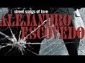 Fall Apart With You by Alejandro Escovedo from Street Songs Of Love