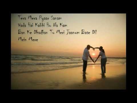 Tera mera pyaar sanam lyrics video