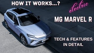 MG MARVEL R Electric: The Tech and the System explained in Detail.