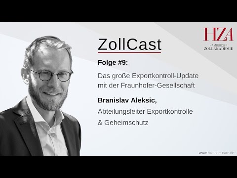 ZollCast #9 Das große Exportkontroll-Update mit der Fraunhofer-Gesellschaft - Staffel 2
