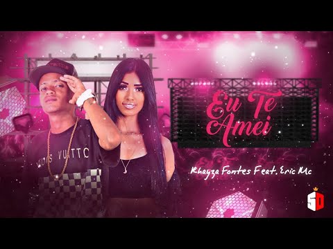 RHAYZA FONTES E ERIC MC - EU TE AMEI - MÚSICA NOVA