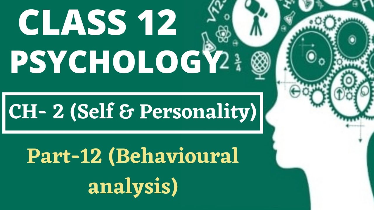 Class 12 Psychology || Chapter- 2 || Part- 12 (Behavioural Analysis) || @TextbookChannel