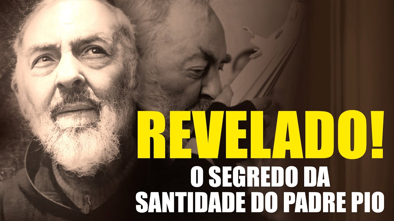O Grande Segredo da Santidade do Padre Pio