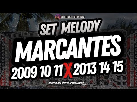 🔴 SET MELODY MARCANTES [2009 À 2015] ❤❤❤ A MELHOR PLAYLIST DO YouTube ✔