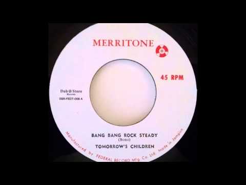 TOMORROW'S CHILDREN - Bang Bang Rock Steady [1967]
