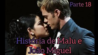 História de Malu e João Miguel parte 18 (HD)