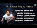 Top 15 Songs Sung By Karthik Jukebox Unnaale Unnaale Poopol Poopol Un Paarvaiyil