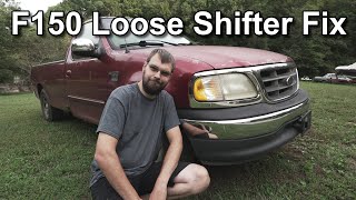 Ford F150 loose shifter fix