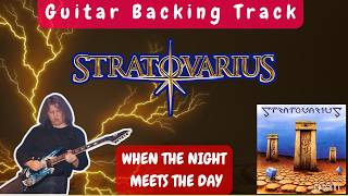 STRATOVARIUS - WHEN THE NIGHT MEETS THE DAY (GUITAR BACKING TRACK WITH VOCALS)