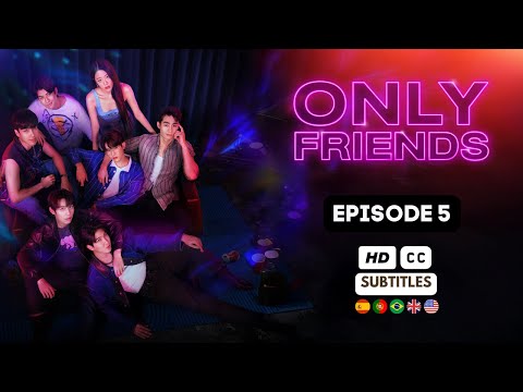Only Friends EPISODE 5 | Thai BL Season 1