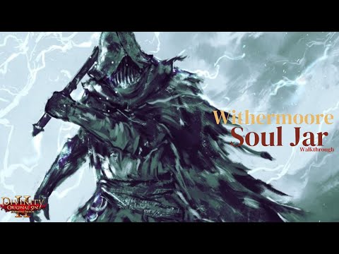 Withermoore's Soul Jar - Divinity Original Sin 2 Walkthrough