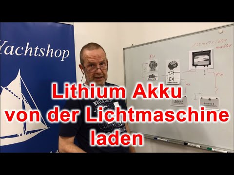 Bordelektrik #8 - Lithium Akku LiFePo4 laden mit der Lichtmaschine an Bord