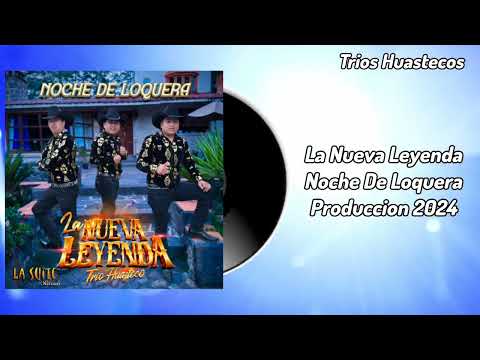 Noche De Loquera. La Nueva Leyenda. Produccion 2024