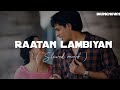 Raatan lambiyan ( Slowed reverb ) - Shershah - Unknown beat lyrics present