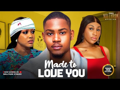 MADE TO LOVE YOU (EBUBE NWAGBO, CLINTON JOSHUA, UCHE MONTANA) Latest Nigerian Movie 2025