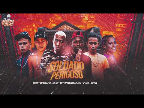 MC MASCOTE, MC LUIZINHO, BELOTA DA FVP, MC CN, MC GW, MC LAURETA - SOLDADO PERIGOSO