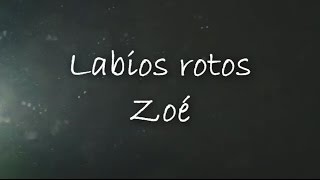 Zoé - Labios Rotos (Letra)