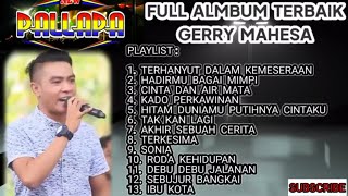 Download lagu FULL ALBUM GERRY MAHESA || TERHANYUT DALAM KEMESRAAN  mp3