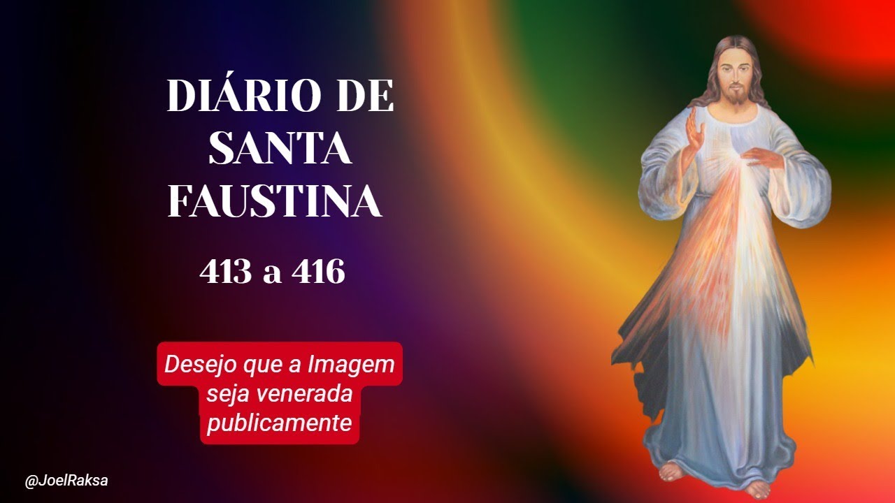 DIÁRIO IRMÃ FAUSTINA 413 à 416