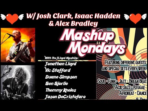 JLloyd Mashup w/ Special Guests: Josh Clark, Isaac Hadden & Alex Bradley 2-13-2023