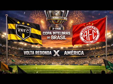 ONDE ASSISTIR VOLTA REDONDA x AMÉRICA-RN AO VIVO COM IMAGEM | Copa do Brasil