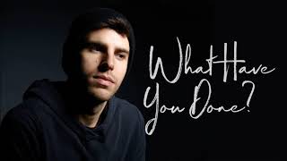 Sean Earle - What Have You Done (Official Audio)